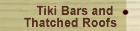 Tiki Bars and Thatched Roofs
